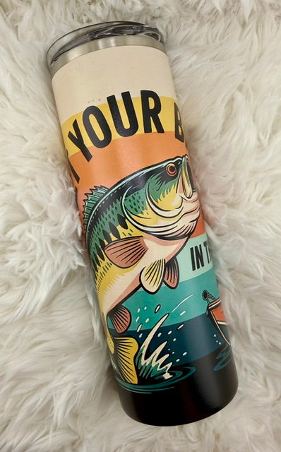 Get your bass in the boat - 20oz Skinny Tumbler