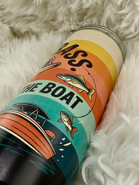 Get your bass in the boat - 20oz Skinny Tumbler